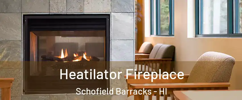  Heatilator Fireplace Schofield Barracks - HI