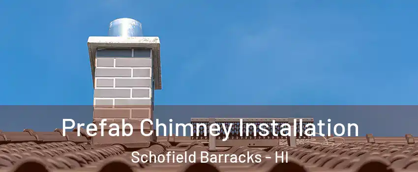 Prefab Chimney Installation Schofield Barracks - HI